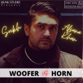 Sukh、Afsana Khan - Woofer vs Horn