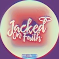 Jacked On Faith - Hush