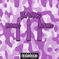 Bang Bang Bang (Explicit)