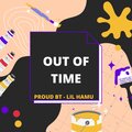 Lil HAMU - OUT OF TIME