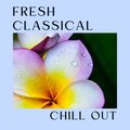 Fresh Classical Chill Out
