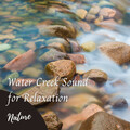 Water Effects Center、Binaural Boy、Momento - Nature: Water Creek Sound for Relaxation - 1 Hour