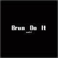 Brua Do It