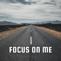 Focus on Me