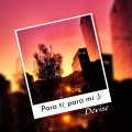 Devise - PARA TI, PARA MI :(: