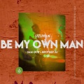 Be My Own Man (feat. Brother Su & Sam Ock)