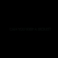 can you keep a secret? (Explicit)