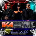 TKA、TRL - Spanish Lullaby (2022)(feat. TRL)(Radio Edit)
