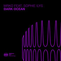 MRKO、Sophie Ilys - Dark Ocean (feat. Sophie Ilys)(Extended Mix)