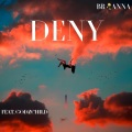 Deny (feat. Godz Child)