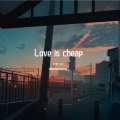 Love is cheap