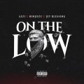 On The Low (feat. Jey Blessing & Azzi on da beat)(Explicit)