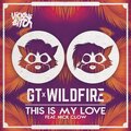 Wildfire、GT、Nick Clow - This Is My Love