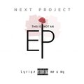Lyriqé、Next Project - Me O My (Explicit)