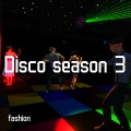 Disco season 3 (Fashion)