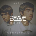 Beave、Oasis - Wonderwall (Beave DnB Remix)