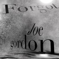 Joe Gordon - Forgot