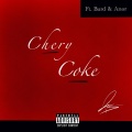 Burd、Anor、Jay - Chery Coke (feat. Burd & ANor)(Explicit)