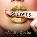 Cuban Papi、Goldie Rocha - Secrets (feat. Cuban Papi)