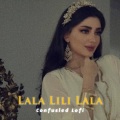 Confusled Lofi - Lala Lili Lala (SlowedandReverb)