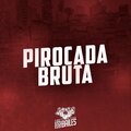 Mc Delux、Mc Nauan - Pirocada Bruta (Explicit)
