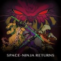 スペースNINJA・リターンズ (Full version)
