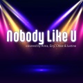 Nobody Like U (feat. Reinaeiry Chloe Breez & Justine’s Mic)