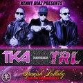 TKA、TRL - Spanish Lullaby (feat. TRL)(TST Tribal Drum Dub)