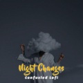 Confusled Lofi - Night Changes (SlowedandReverb)