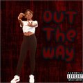 Rasta - OUT THE WAY (Explicit)
