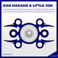 Little Jon、Dan Madams - Floor Burn (Dan Madams Remix)