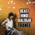 Exclusive Music - Beast Hindi Dialogue Trance (Original Mixed)
