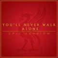 You'll Never Walk Alone (Epic Version)