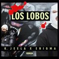 K.Jeela、Enigma - Los Lobos (feat. enigma)(Explicit)