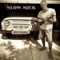 Slow MIck - BROTHISHKA (Radio Edit)
