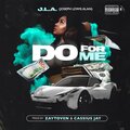 J.L.A. - Do For Me (Explicit)