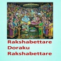 Rakshabettare Doraku Rakshabettare (Live)