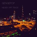 Never Off Track - Gengepop