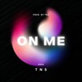 TNS - On Me (Explicit)
