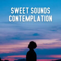 Sweet Sounds Contemplation - 2 hours
