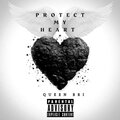 Bri - PROTECT MY HEART (Explicit)