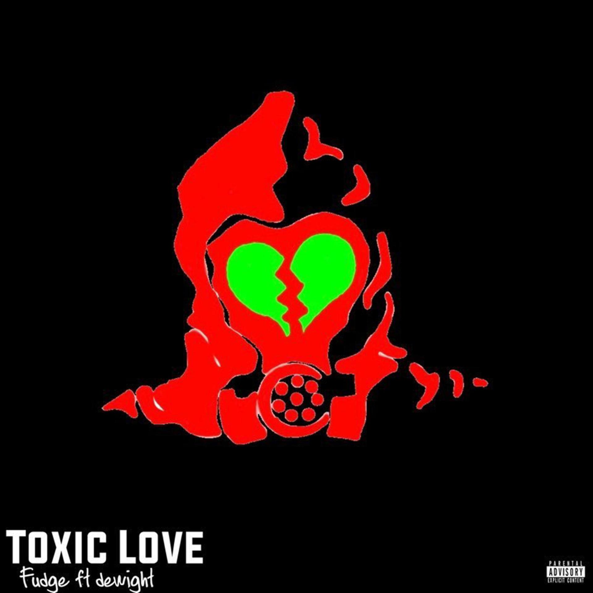 Dewight、Fudge - Toxic Love (Explicit)