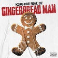 King Dre、Dz - Gingerbread Man (Explicit)