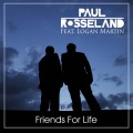Paul Rosseland、Logan Martin - Friends For Life (feat. Logan Martin)(Acoustic Version)