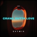 SVTWIK - crawl outta love