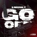 Emoney$ - Go Off (Explicit)