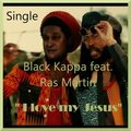 Black Kappa、Ras Martin - I Love My Jesus