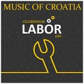 Music of Croatia: (Celebration) Labour Day [Explicit]