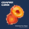 Champyun Clouds、Little Barrie - Understand Your Wagon (feat. Little Barrie)
