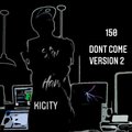 Kigity K - Dont Come (version 2)(Explicit)